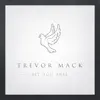 Trevor Mack - Set You Free - EP