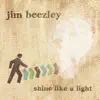 Jim Beezley - Shine Like a Light