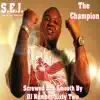 S.E.J. (The Street Director) - The Champion (Screwed and Smooth)