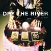 Dry the River - Gethsemane - Single