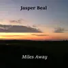 Jasper Beal - Miles Away - Single