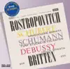 Benjamin Britten & Mstislav Rostropovich - Schubert, Schumann & Debussy: Works for Cello & Piano