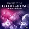 Micha Moor - Take Me to the Clouds Above (Remixes) [feat. Shena] - EP