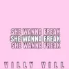 Villy Vill - She Wanna Freak - Single