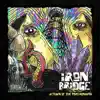 Iron Bridge - Return of the Psychonauts