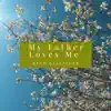 Beth Ballinger - My Father Loves Me - Single