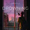 Marty Fly - Drowning - Single