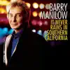 Barry Manilow - It Never Rains In Southern California - Single