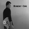 Robert Cini - Robert Cini - Single