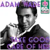 Adam Wade - Take Good Care of Her - Single