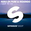 Nora En Pure & Redondo - I Got To Do - Single