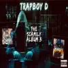 Trapboy D - The Scamily Album 3