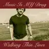 Music Is MY Drug - Walking Thin Lines - Single