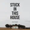 CAYJAY - Stuck In This House - Single