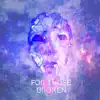 For Those Broken - The Escapist - Single