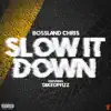 Bossland Chris - Slow It Down (feat. TakeoffIzz) - Single