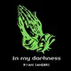 Ryan Sanders - In My Darkness - Single