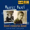 Maurice Ravel, Monique Haas, NDR Symphony Orchestra & Hans Schmidt-Isserstedt - Ravel Conducts Ravel