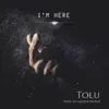 Tolu - I'm Here - Single