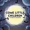 Annapantsu - Come Little Children (feat. BassBeastjd) - Single