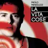 Paolo Meneguzzi - La vita cos'è - Single