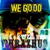 PHRAZHUS - We Good - Single