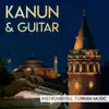 Güncel Paylaşımlar TV - Kanun & Guitar Instrumental Turkish Music - EP