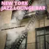 New York Jazz Lounge Bar - You Shoulda Seen the Other Guy