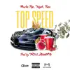 TRILL DYNASTY - Top Speed (feat. Shurkn Pap, Taiyoh & Pune) - Single