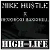 Mike Hustle - High Life (feat. Reverend Bankroll) - Single