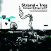 Strand + Tres - Compact & Disperse - EP