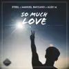 STEEL, Manuel Baccano & Alex M. - So Much Love - Single