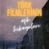 İbrahim Sünney - Türk Filmlerinin Aşk Hikayeleri - Single