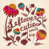 Leftover Cuties - Smile Big - Single