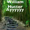 William Hutter - Ayyyyyy - EP