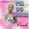 Creole Baby - I'm Done - Single