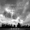 Jadjazzyjay & Mona K - Trouble Ahead - Single