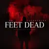 Tgaa - Feet Dead (feat. Q.K) - Single