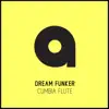 Dream Funker - Cumbia Flute - Single