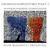 Piotr Rodowicz i przyjaciele - Zapomniani Kompozytorzy Polscy 2 (Władysław Daniłowski / Zygmunt Wiehler)