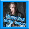 Hanns Blue - Getting used to (Remastered) - EP