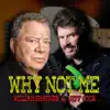 William Shatner & Jeff Cook - Why Not Me