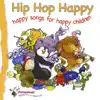 Piccolo Music - Hip Hop Happy : Happy Songs for Happy Children