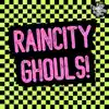 Raincity Ghouls - Raincity Ghouls - Single