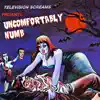 Television Screams - Uncomfortably Numb - Single