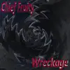 Chief Fruity - Wreckage