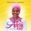 Awurama Ahinful - Adom Nsuo