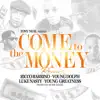 Young Dolph, Young Greatness, DJ Luke Nasty & Tony Neal - Come to the Money (Remix) [feat. Ricco Barrino] - Single