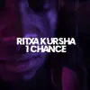 Ritxa Kursha - 1 Chance - Single