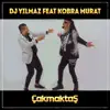 DJ Yılmaz - Çakmaktaş (feat. Kobra Murat) - Single